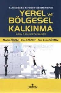 Küreselleşme-Yerelleşme Dikotomisinde Yerel ve Bölgesel Kalkınma